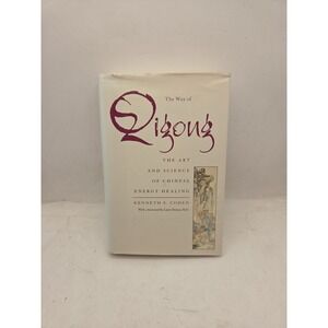 The Way of Qigong: The Art and Science of Chinese Energy Healing
